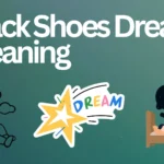 Black Shoes Dream Meaning