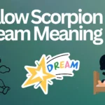 Yellow Scorpion Dream Meaning